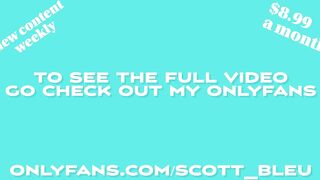scott bleu cums like a fountain!